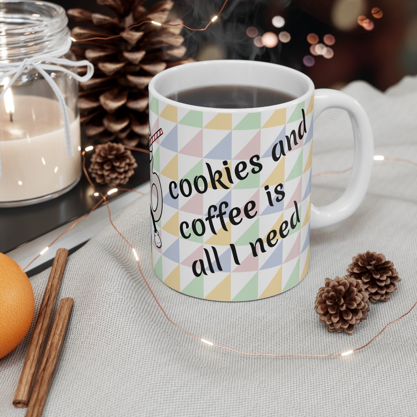 Cookies and Coffee with quote- Mug 11oz