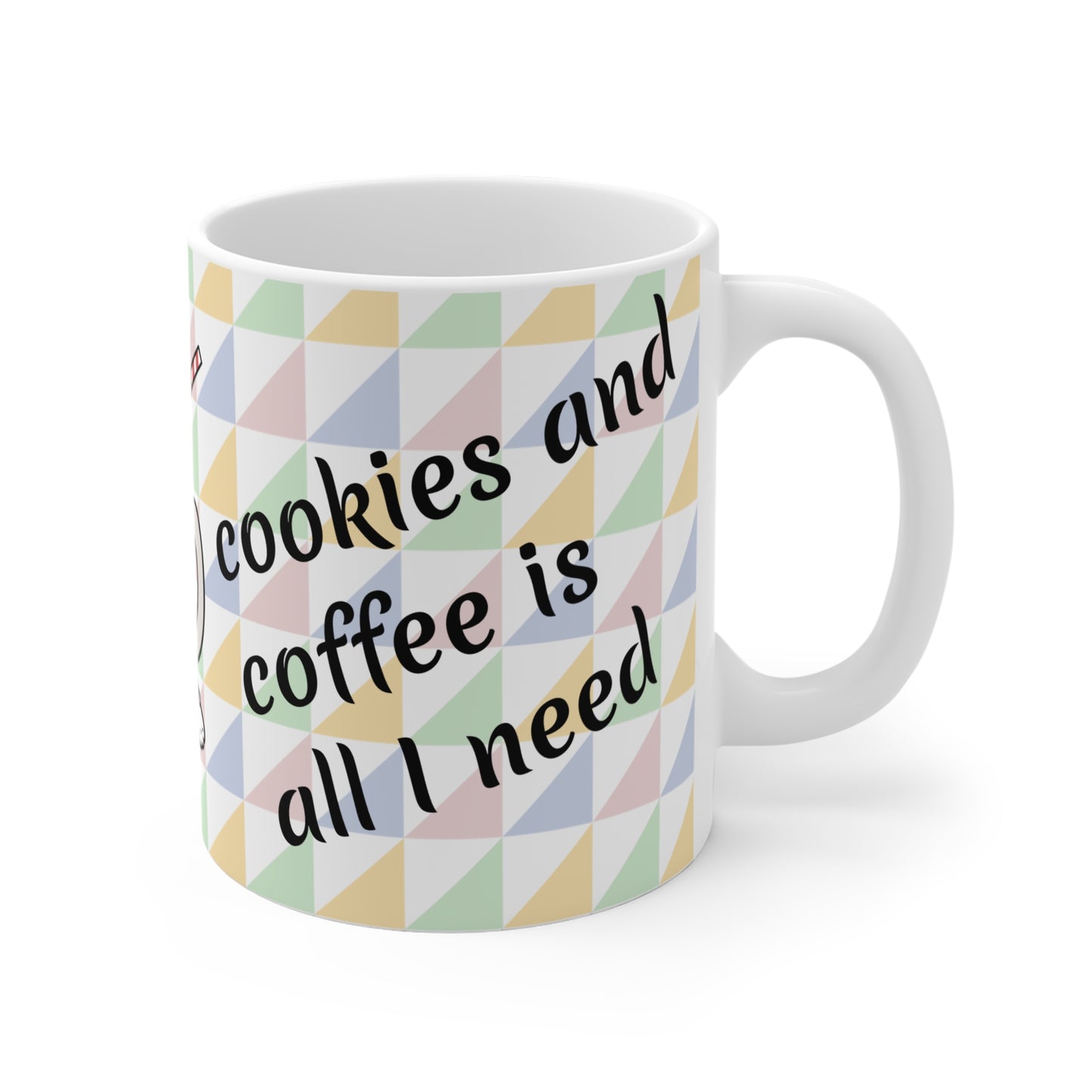 Cookies and Coffee with quote- Mug 11oz